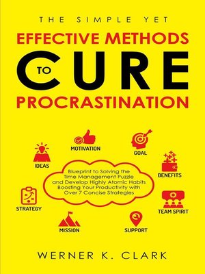 cover image of The Simple Yet Effective Methods to Cure Procrastination